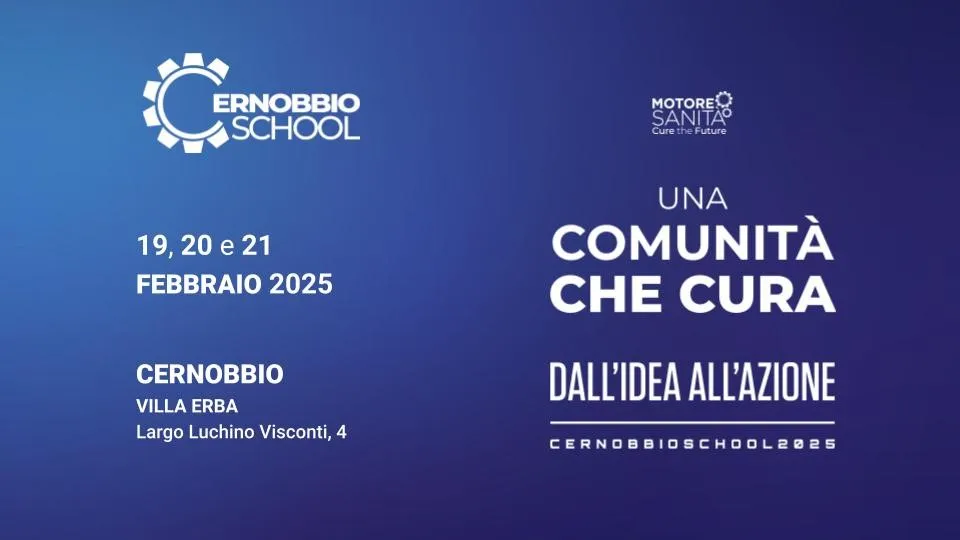 MOTORE SANITA' - "UNA COMUNITA' CHE CURA DALL'IDEA ALL'AZIONE - CERNOBBIO SCHOOL 2025"